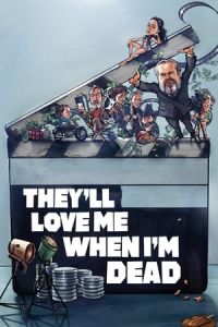 Theyll Love Me When Im Dead2018 (2018)