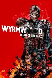 Wyrmwood Road Dead (2014)